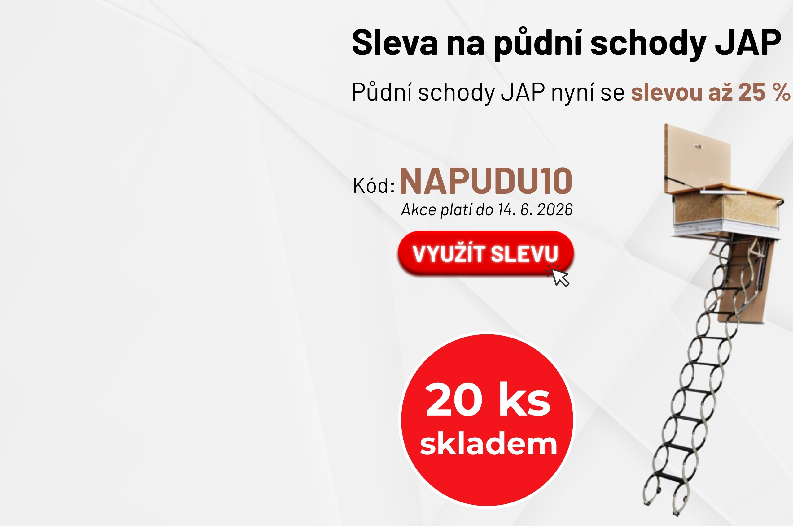 Využijte slevu až 25 % na zateplené půdní schody JAP s kódem NAPUDU10. 📦 Doprava zdarma a rychlé dodání pro modely Lusso, Aristo i Kombo! 🛠️