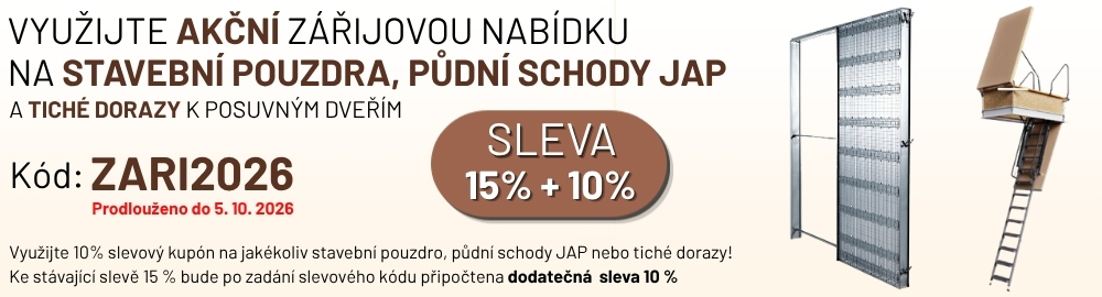 ZÁŘIJOVÁ AKCE na stavební pouzdra, půdní schody JAP a tichý doraz k posuvným dveřím - Sleva 15% + 10%