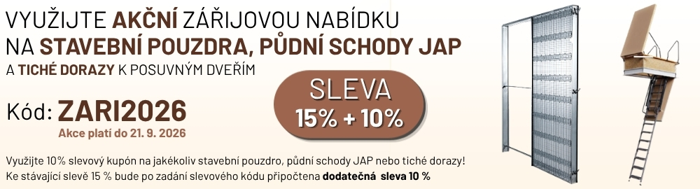 ZÁŘIJOVÁ AKCE na stavební pouzdra, půdní schody JAP a tichý doraz k posuvným dveřím - Sleva 15% + 10%